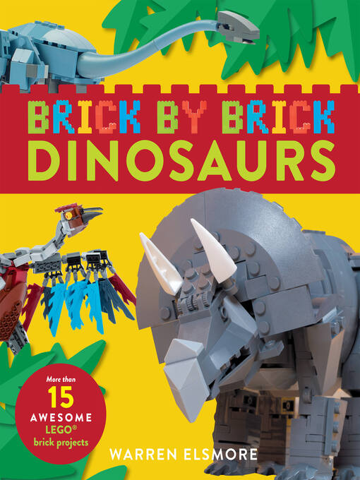 Title details for Brick by Brick Dinosaurs by Warren Elsmore - Available